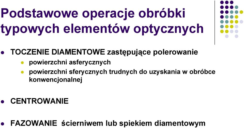 asferycznych powierzchni sferycznych trudnych do uzyskania w