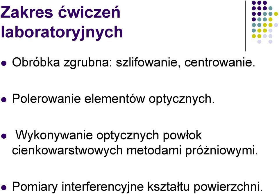 Polerowanie elementów optycznych.