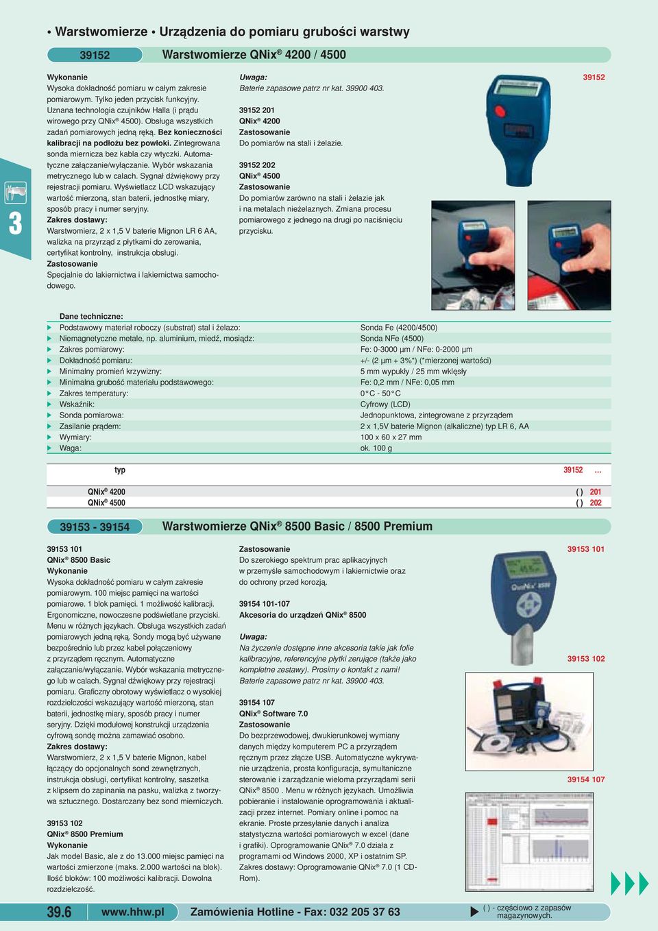 Automatyczne załączanie/wyłączanie Wybór wskazania metrycznego lub w calach Sygnał dźwiękowy przy rejestracji pomiaru Wyświetlacz LCD wskazujący wartość mierzoną, stan baterii, jednostkę miary,