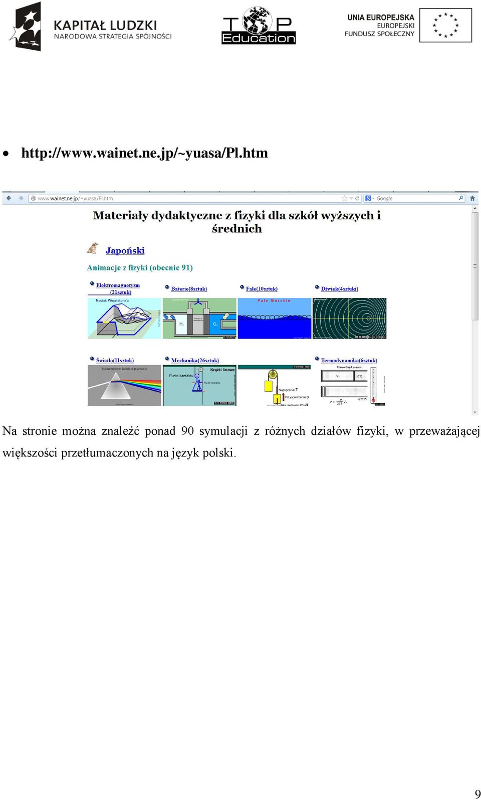 symulacji z różnych działów fizyki, w