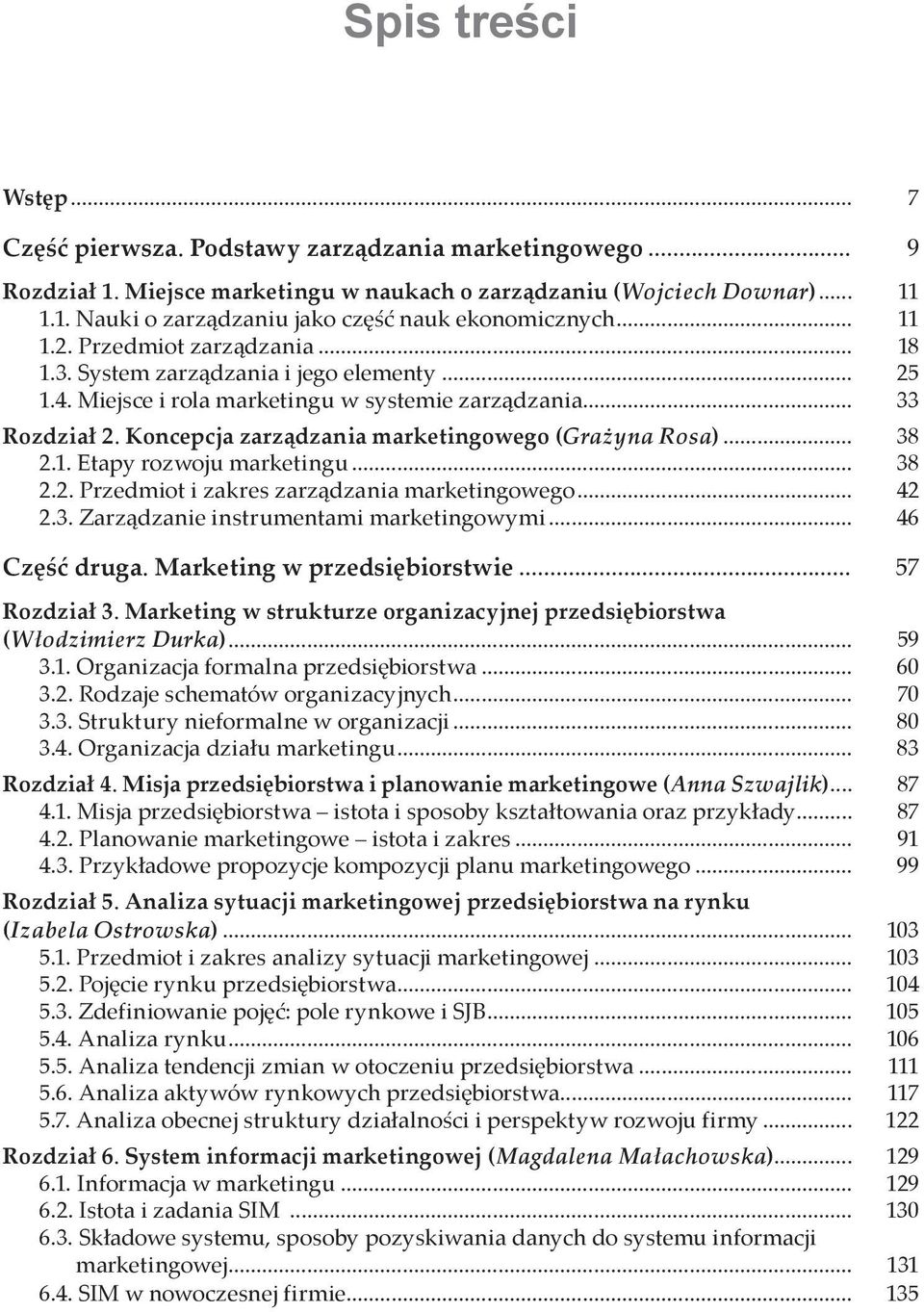 Koncepcja zarządzania marketingowego (Grażyna Rosa)... 38 2.1. Etapy rozwoju marketingu... 38 2.2. Przedmiot i zakres zarządzania marketingowego... 42 2.3. Zarządzanie instrumentami marketingowymi.