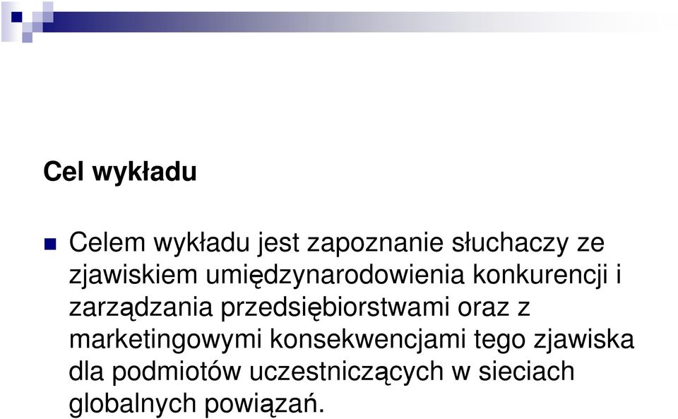 przedsiębiorstwami oraz z marketingowymi konsekwencjami tego