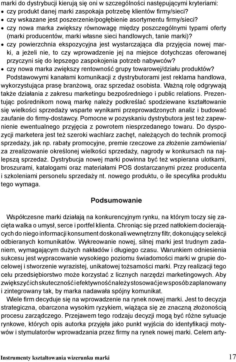 czy nowa marka zwiększy równowagę między poszczególnymi typami oferty (marki producentów, marki własne sieci handlowych, tanie marki)?