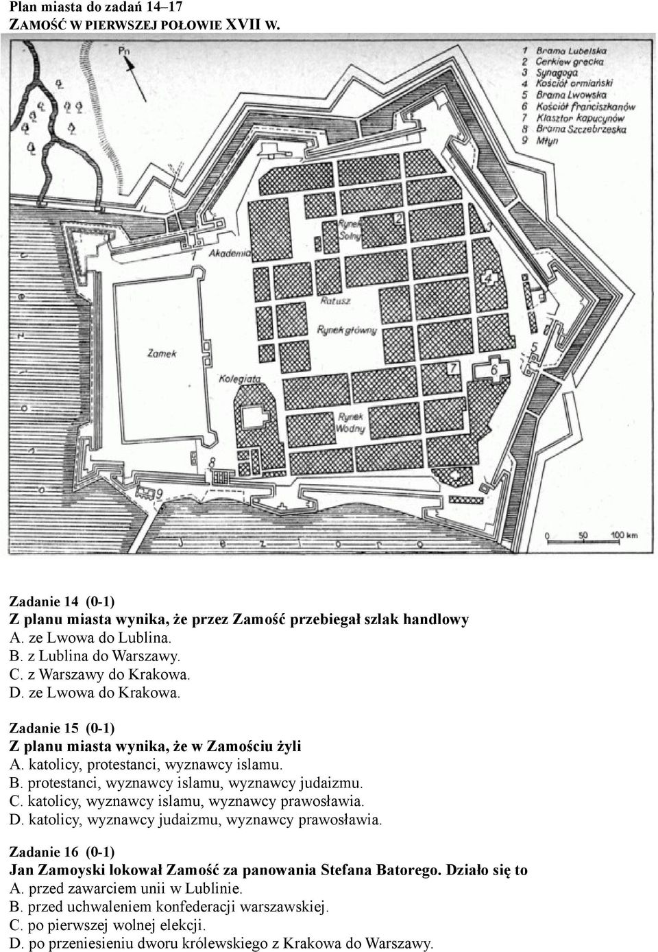 protestanci, wyznawcy islamu, wyznawcy judaizmu. C. katolicy, wyznawcy islamu, wyznawcy prawosławia. D. katolicy, wyznawcy judaizmu, wyznawcy prawosławia.