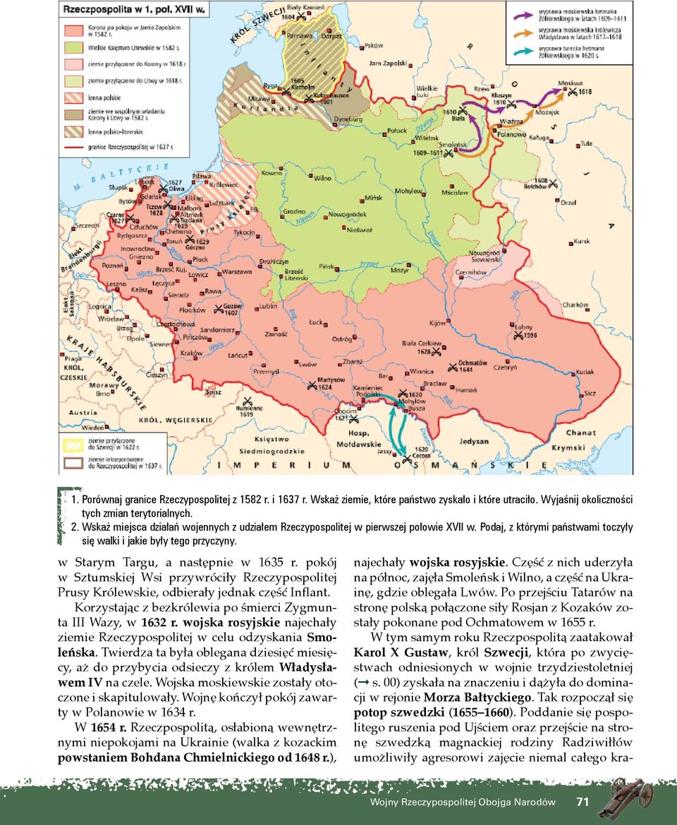 pokój w Sztumskiej Wsi przywróciły Rzeczypospolitej Prusy Królewskie, odbierały jednak część Inflant. Korzystając z bezkrólewia po śmierci Zygmunta III Wazy, w 1632 r.