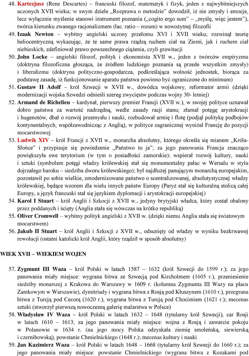 Izaak Newton wybitny angielski uczony przełomu XVI i XVII wieku; rozwinął teorię heliocentryczną wykazując, że te same prawa rządzą ruchem ciał na Ziemi, jak i ruchem ciał niebieskich, zdefiniował