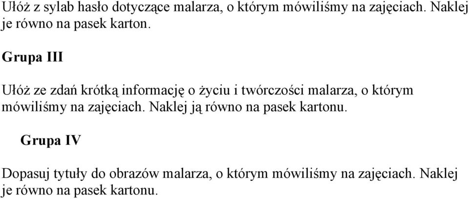 Grupa III Ułóż ze zdań krótką informację o życiu i twórczości malarza, o którym