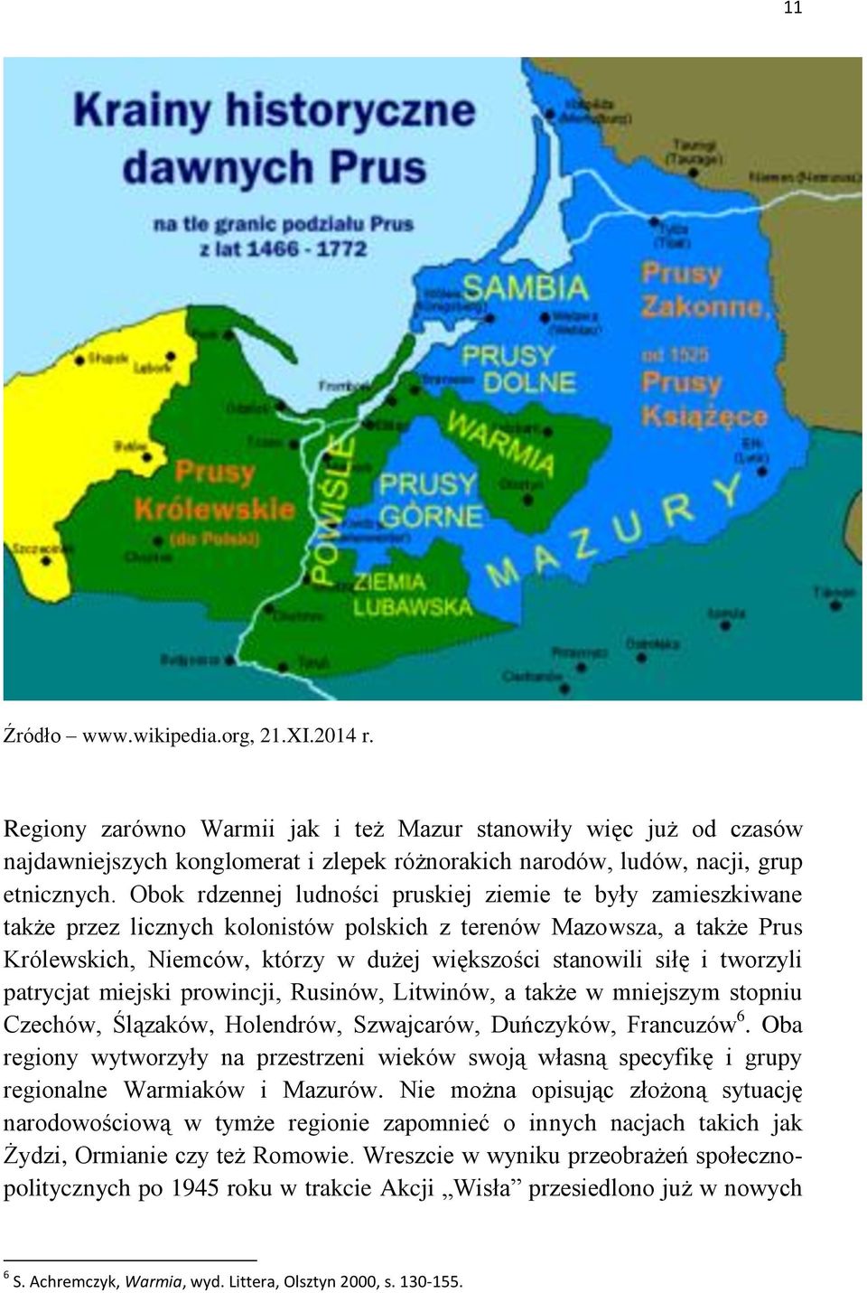 tworzyli patrycjat miejski prowincji, Rusinów, Litwinów, a także w mniejszym stopniu Czechów, Ślązaków, Holendrów, Szwajcarów, Duńczyków, Francuzów 6.