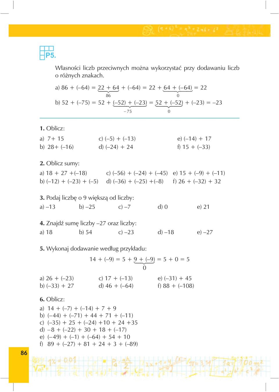 Oblicz: a) 7+ 15 c) ( 5) + ( 1) e) ( 14) + 17 b) 28+ ( 16) d) ( 24) + 24 f) 15 + ( ) 2.