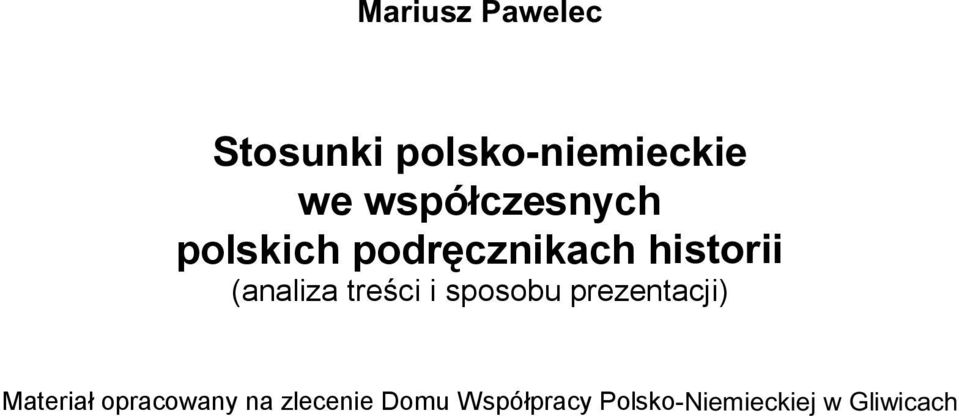 (analiza treści i sposobu prezentacji) Materiał