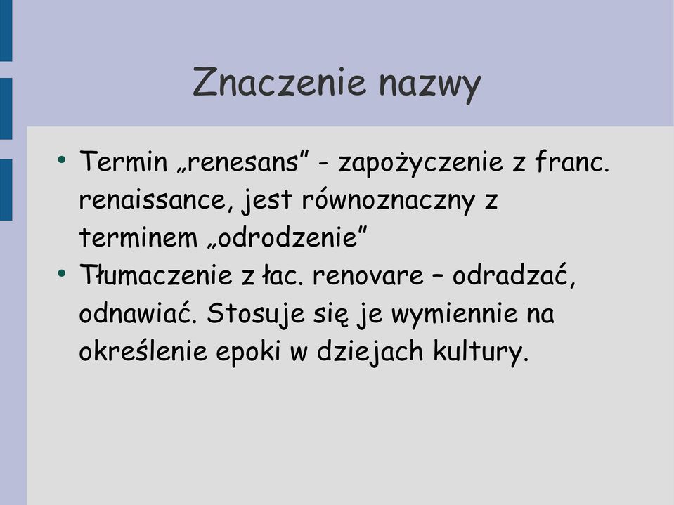 Tłumaczenie z łac. renovare odradzać, odnawiać.