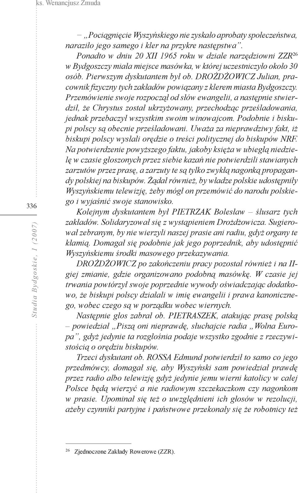 DROŻDŻOWICZ Julian, pracownik fizyczny tych zakładów powiązany z klerem miasta Bydgoszczy.