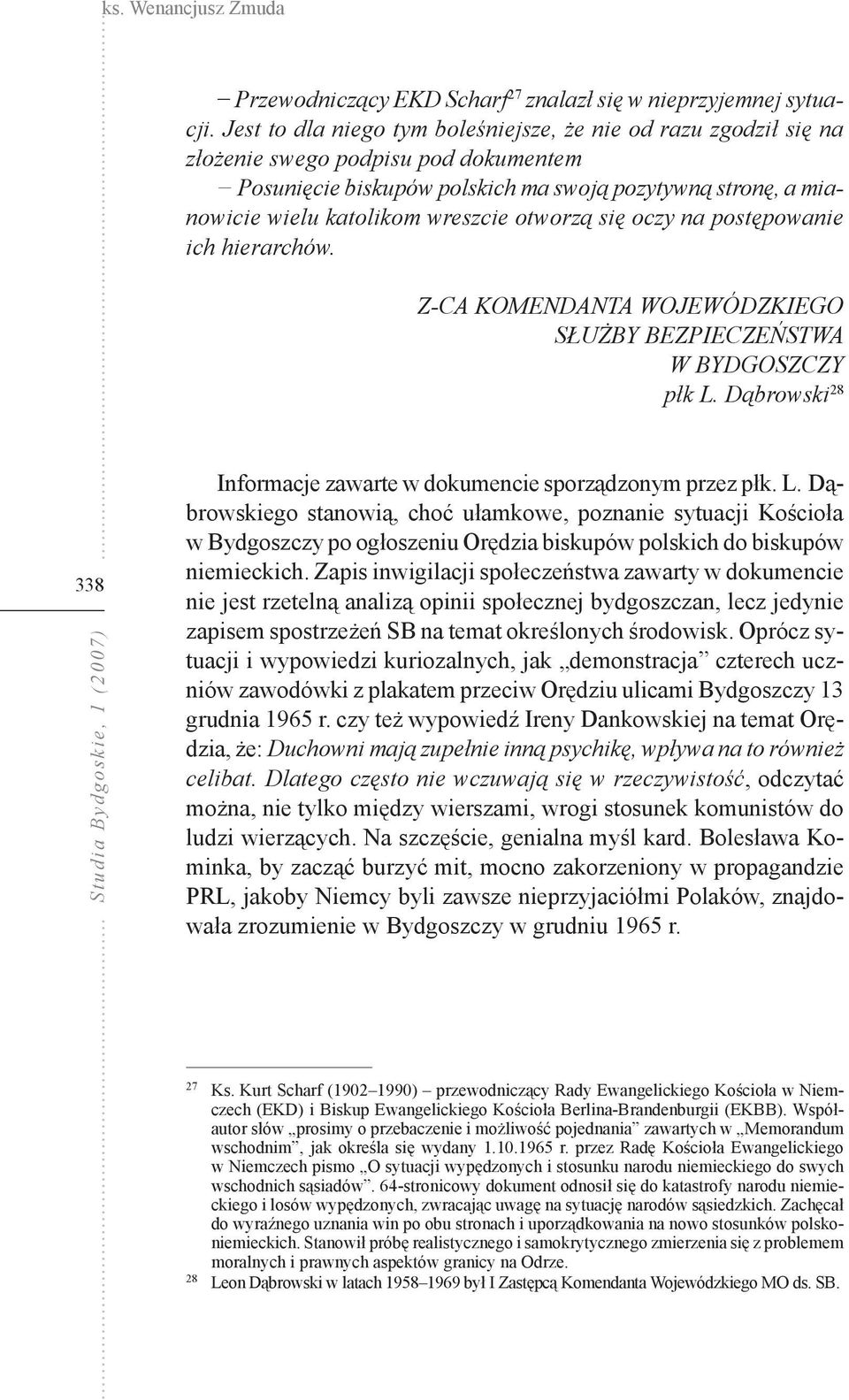 otworzą się oczy na postępowanie ich hierarchów. Z-CA KOMENDANTA WOJEWÓDZKIEGO SŁUŻBY BEZPIECZEŃSTWA W BYDGOSZCZY płk L.