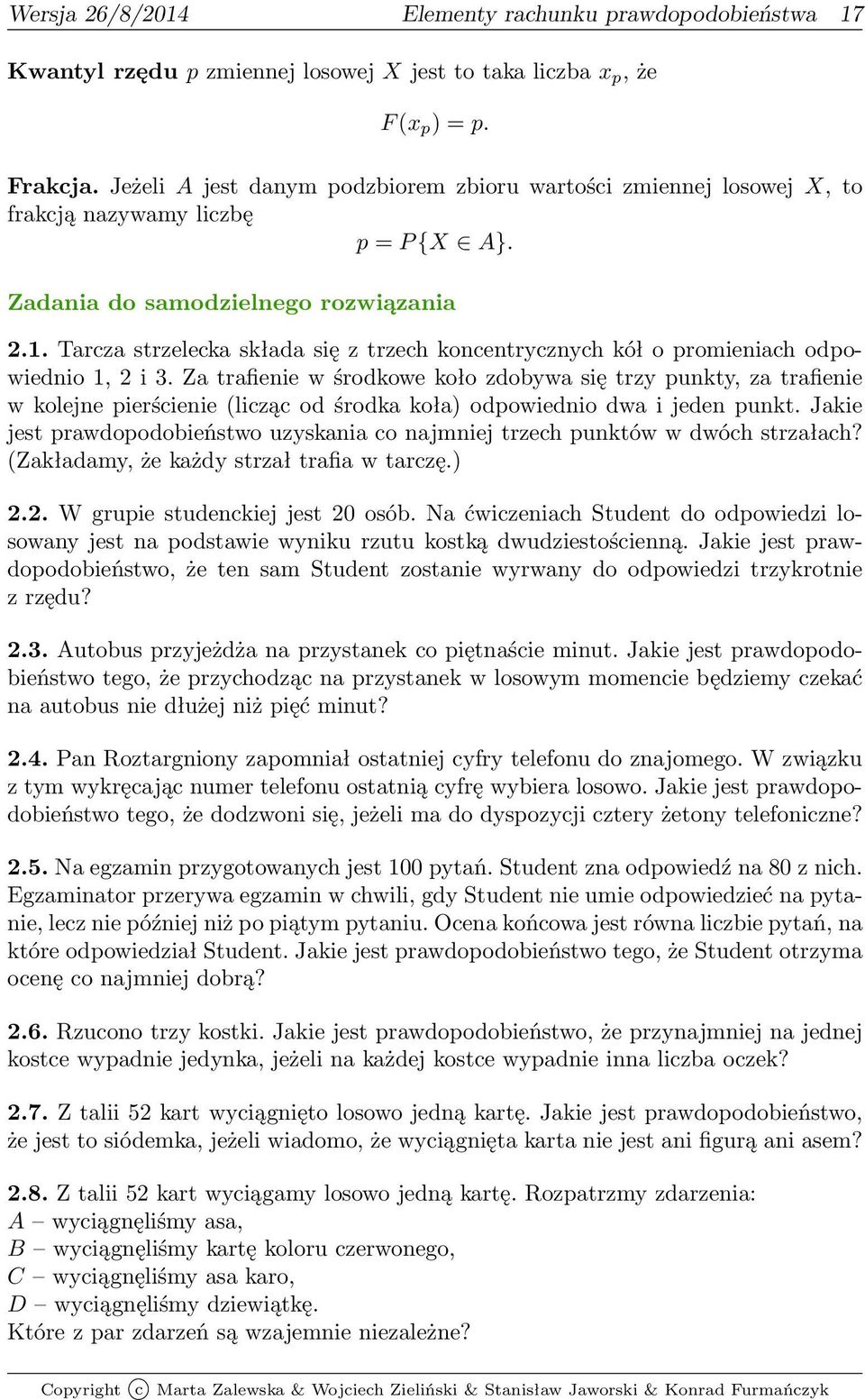 środkowe koło zdobywa się trzy punkty, za trafienie w kolejne pierścienie (licząc od środka koła) odpowiednio dwa i jeden punkt Jakie jest prawdopodobieństwo uzyskania co najmniej trzech punktów w