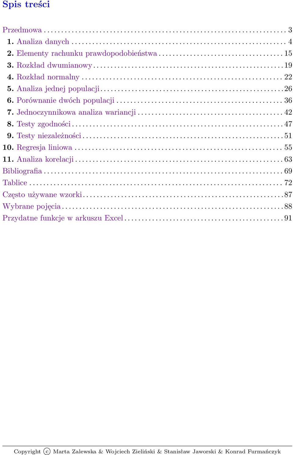 analiza wariancji 42 8 Testy zgodności 47 9 Testy niezależności 51 10 Regresja liniowa 55 11 Analiza