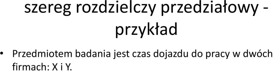 Przedmiotem badania jest