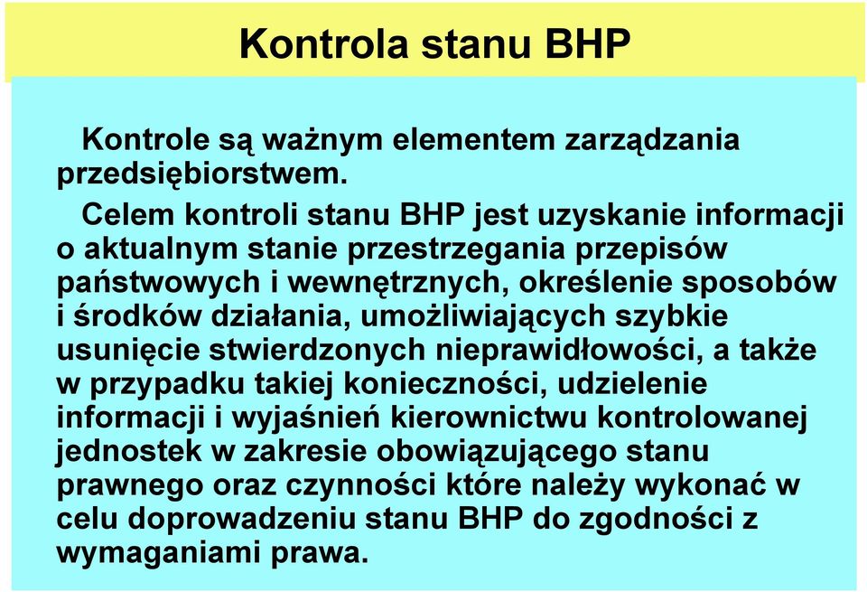 sposobów i środków działania, umożliwiających szybkie usunięcie stwierdzonych nieprawidłowości, a także w przypadku takiej konieczności,