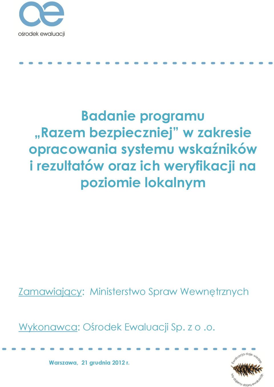 poziomie lokalnym Zamawiający: Ministerstwo Spraw