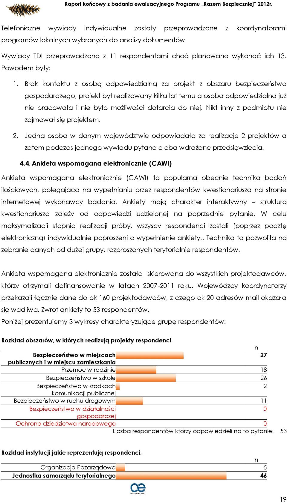 Brak kontaktu z osobą odpowiedzialną za projekt z obszaru bezpieczeństwo gospodarczego, projekt był realizowany kilka lat temu a osoba odpowiedzialna już nie pracowała i nie było możliwości dotarcia