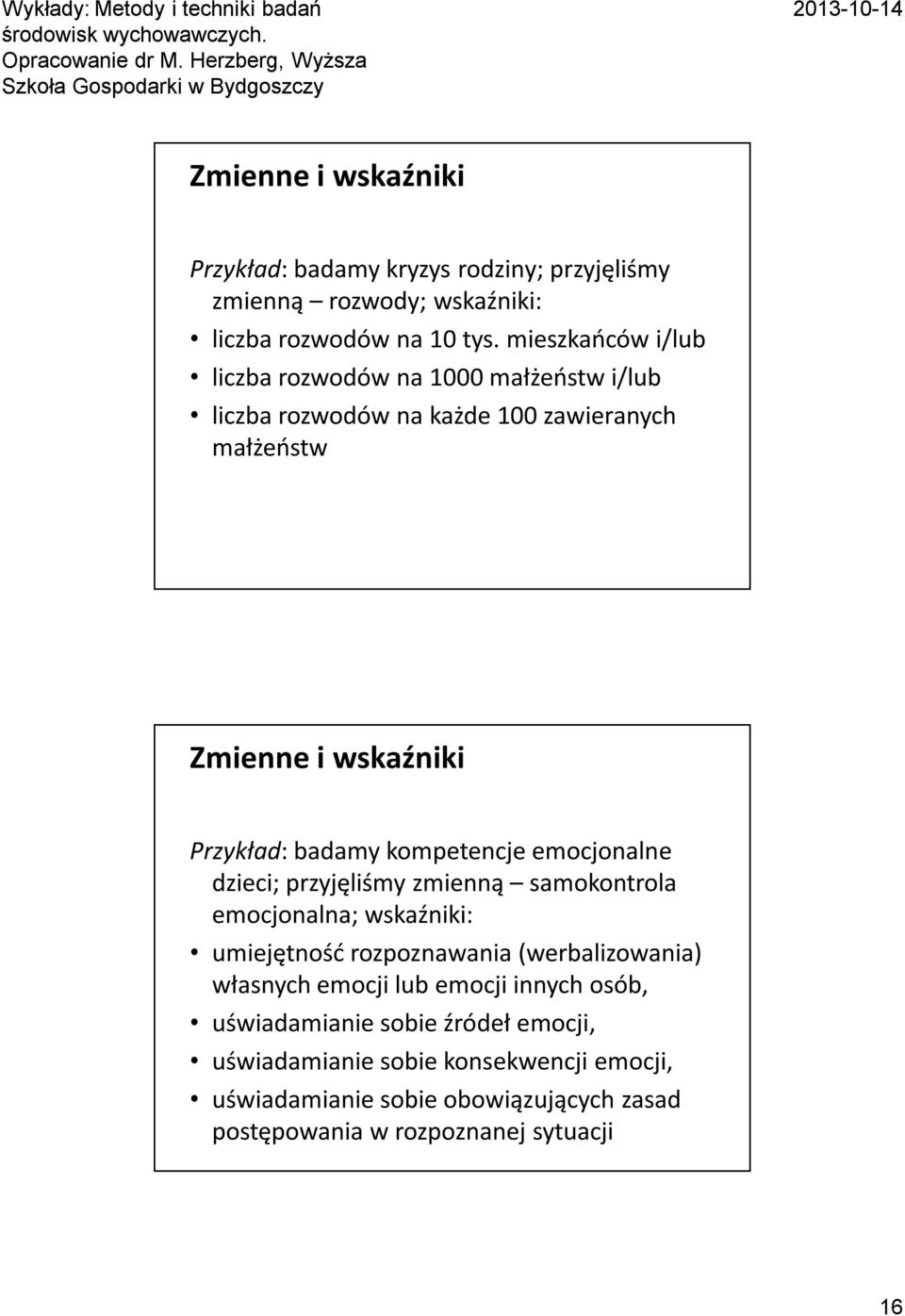 kompetencje emocjonalne dzieci; przyjęliśmy zmienną samokontrola emocjonalna; wskaźniki: umiejętność rozpoznawania (werbalizowania) własnych emocji