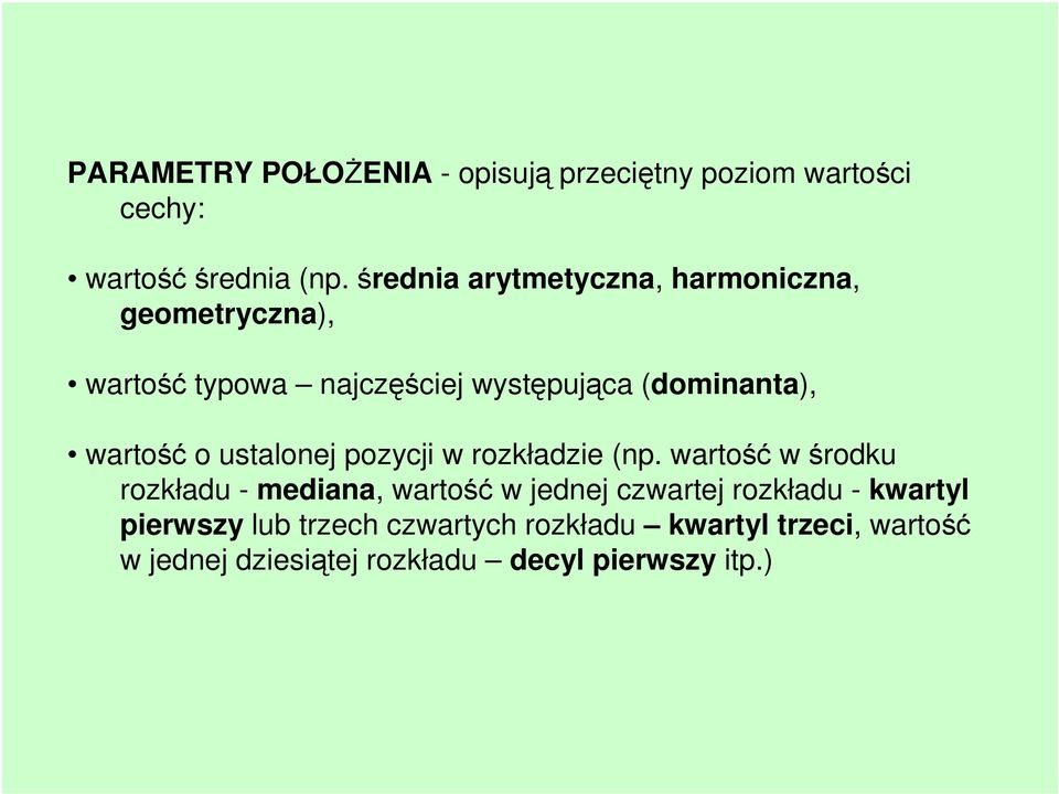 wartość o ustalonej pozycji w rozkładzie (np.