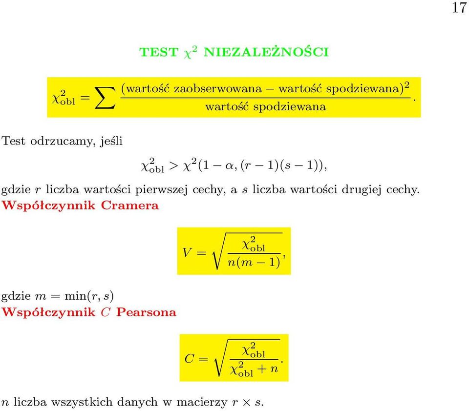 wartości pierwszej cechy, a s liczba wartości drugiej cechy.