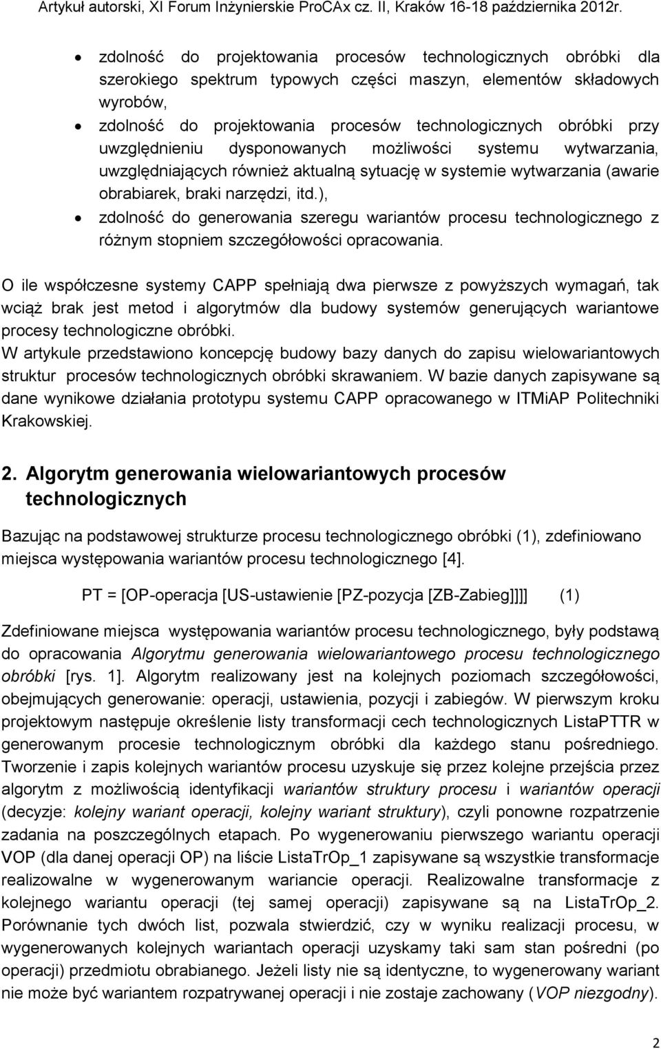 ), zdolność do generowania szeregu wariantów procesu technologicznego z różnym stopniem szczegółowości opracowania.