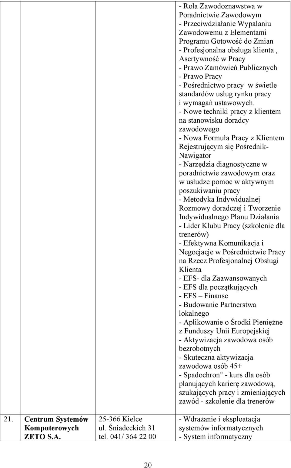 Prawo Zamówień Publicznych - Prawo Pracy - Pośrednictwo pracy w świetle standardów usług rynku pracy i wymagań ustawowych.