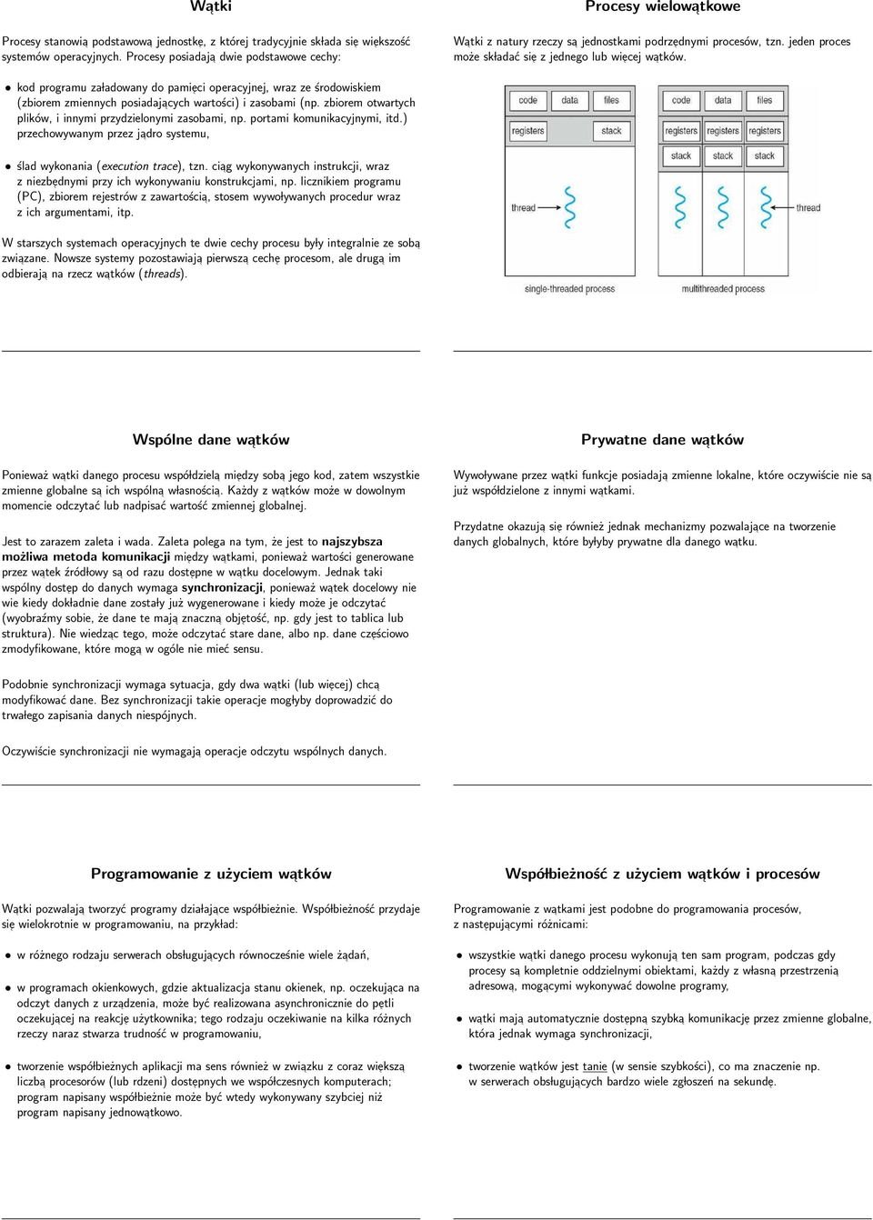 kod programu za ladowany do pamieci operacyjnej, wraz ze środowiskiem (zbiorem zmiennych posiadajacych wartości) i zasobami (np. zbiorem otwartych plików, i innymi przydzielonymi zasobami, np.