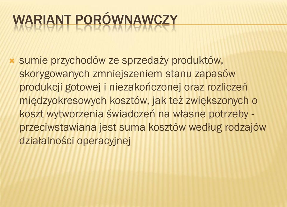 międzyokresowych kosztów, jak też zwiększonych o koszt wytworzenia świadczeń na