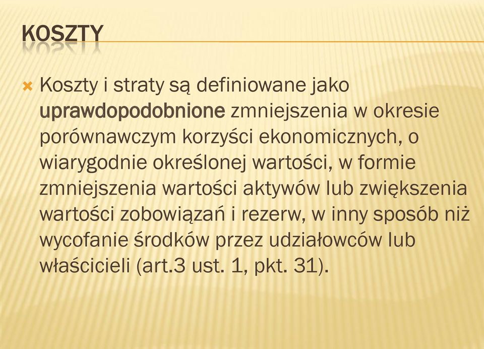 zmniejszenia wartości aktywów lub zwiększenia wartości zobowiązań i rezerw, w inny