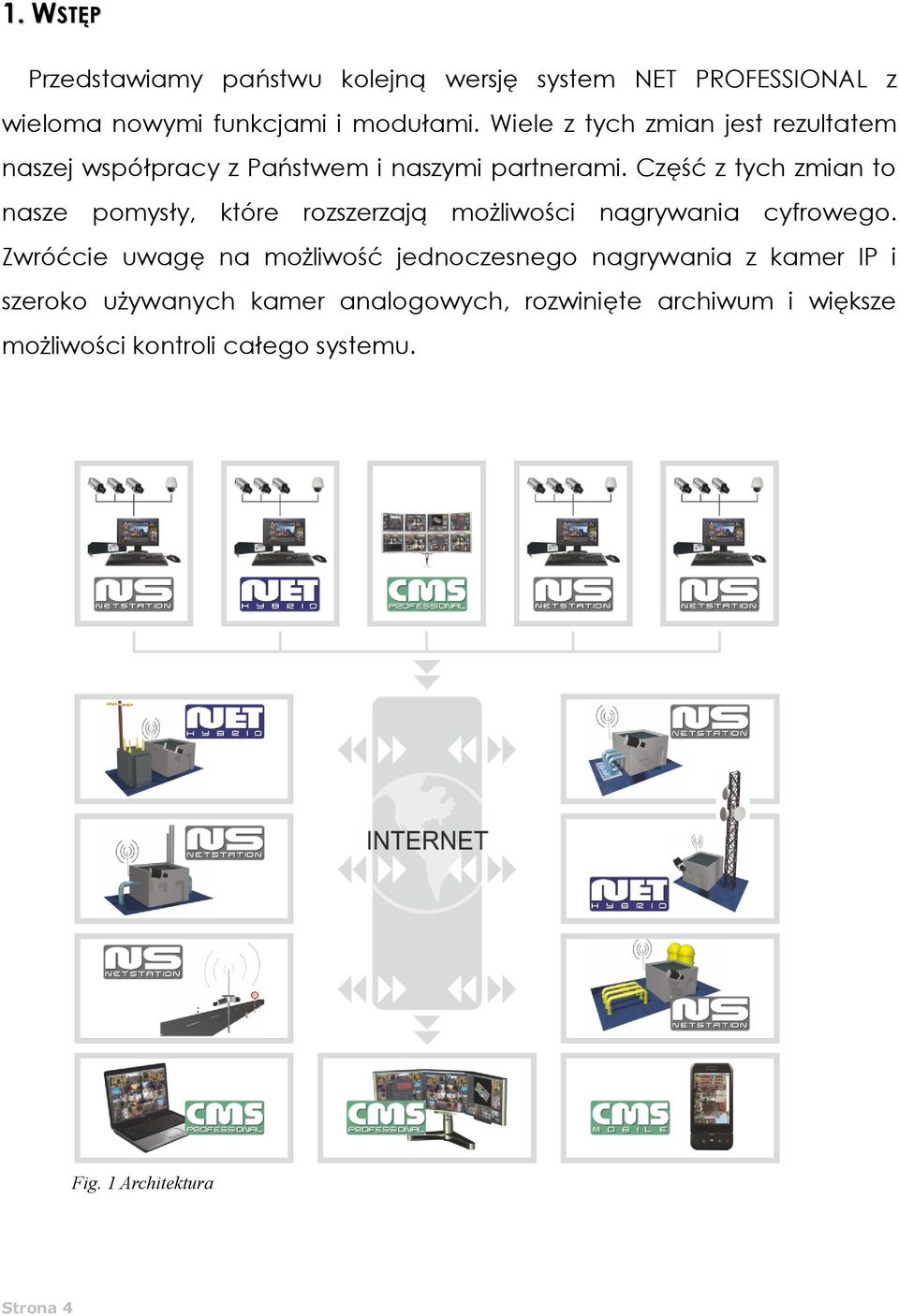 Część z tych zmian to nasze pomysły, które rozszerzają możliwości nagrywania cyfrowego.