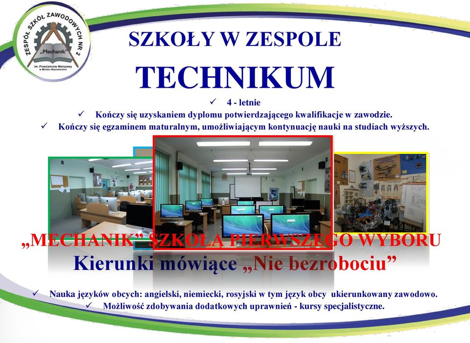 Kończy się egzaminem maturalnym, umożliwiającym kontynuację nauki na studiach wyższych.