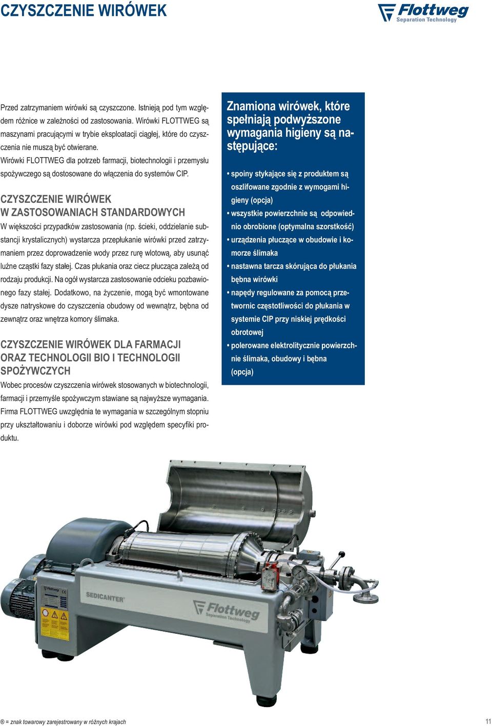 Wirówki FLOTTWEG dla potrzeb farmacji, biotechnologii i przemysłu spożywczego są dostosowane do włączenia do systemów CIP.