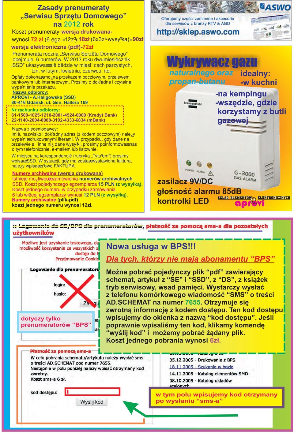 W 202 roku dwumiesiêcznik SSD ukazywaæ siê bêdzie w miesi¹cach parzystych, tzn. w lutym, kwietniu, czerwcu, itd. Op³aty dokonaæ mo na przekazem pocztowym, przelewem bankowym lub internetowym.