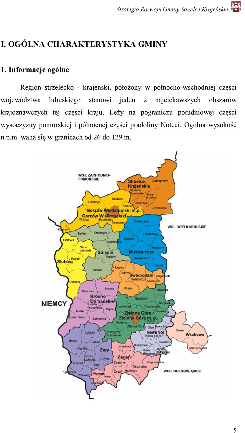 województwa lubuskiego stanowi jeden z najciekawszych obszarów krajoznawczych tej części
