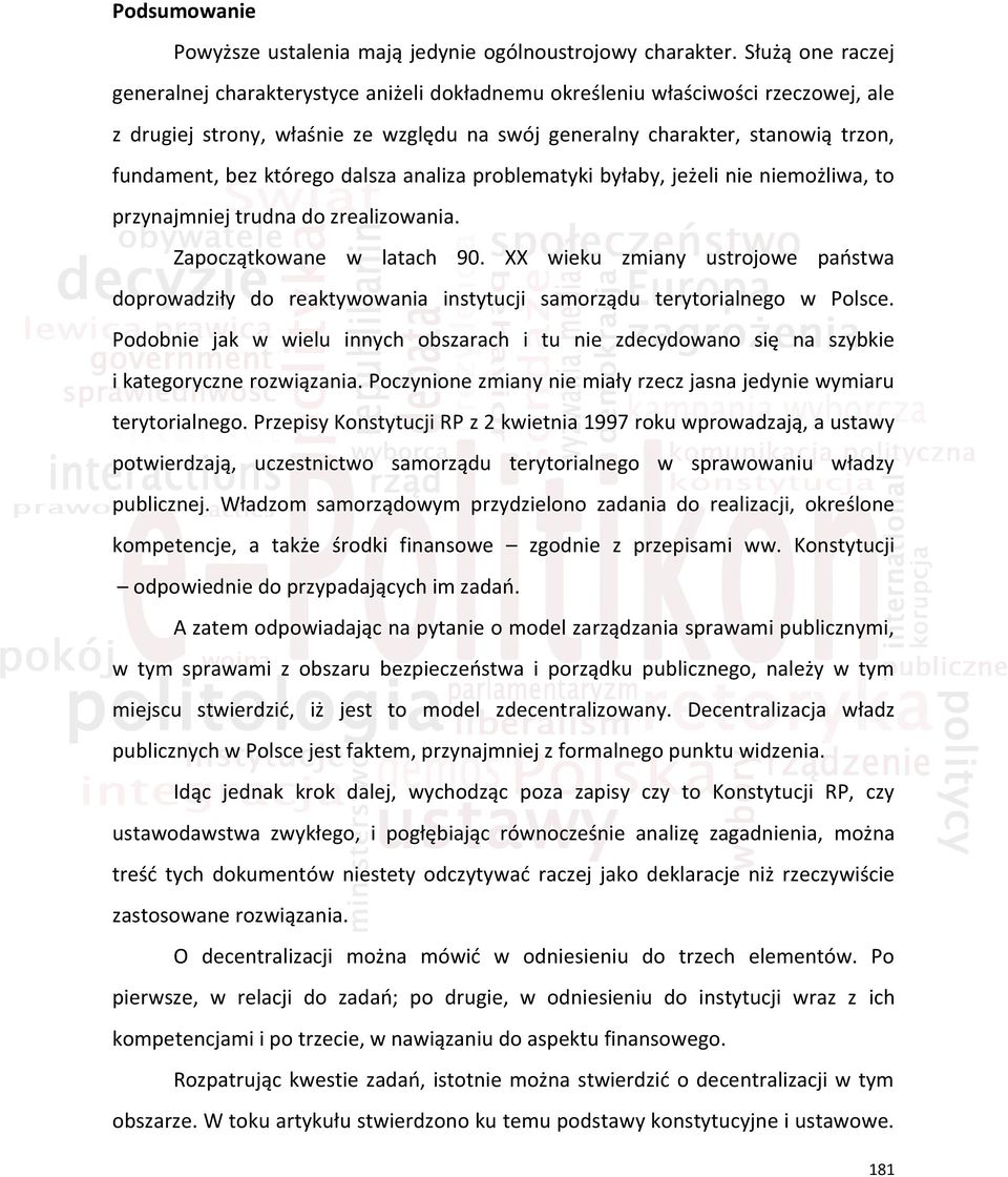 którego dalsza analiza problematyki byłaby, jeżeli nie niemożliwa, to przynajmniej trudna do zrealizowania. Zapoczątkowane w latach 90.