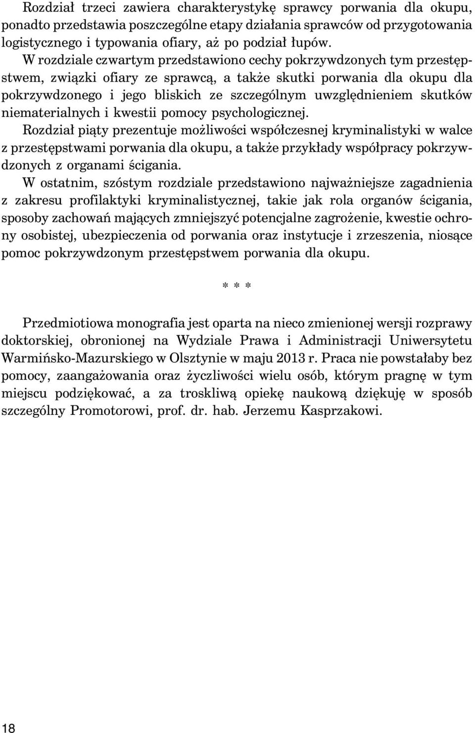 uwzględnieniem skutków niematerialnych i kwestii pomocy psychologicznej.