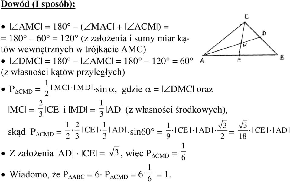 = MC MD sin, gdzie = DMC oraz MC = CE i MD = AD (z własności środkowych), skąd P CMD = CE AD