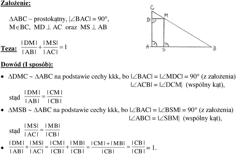 (wspólny kąt), DM CM stąd AB CB MSB ABC na podstawie cechy kkk, bo BAC = BSM = 90 (z