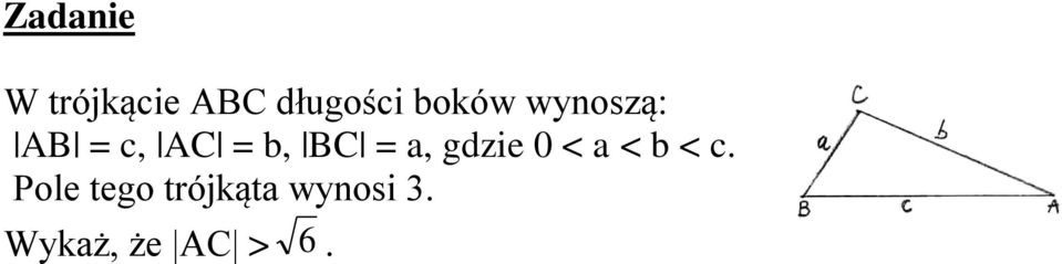 = a, gdzie 0 < a < b < c.