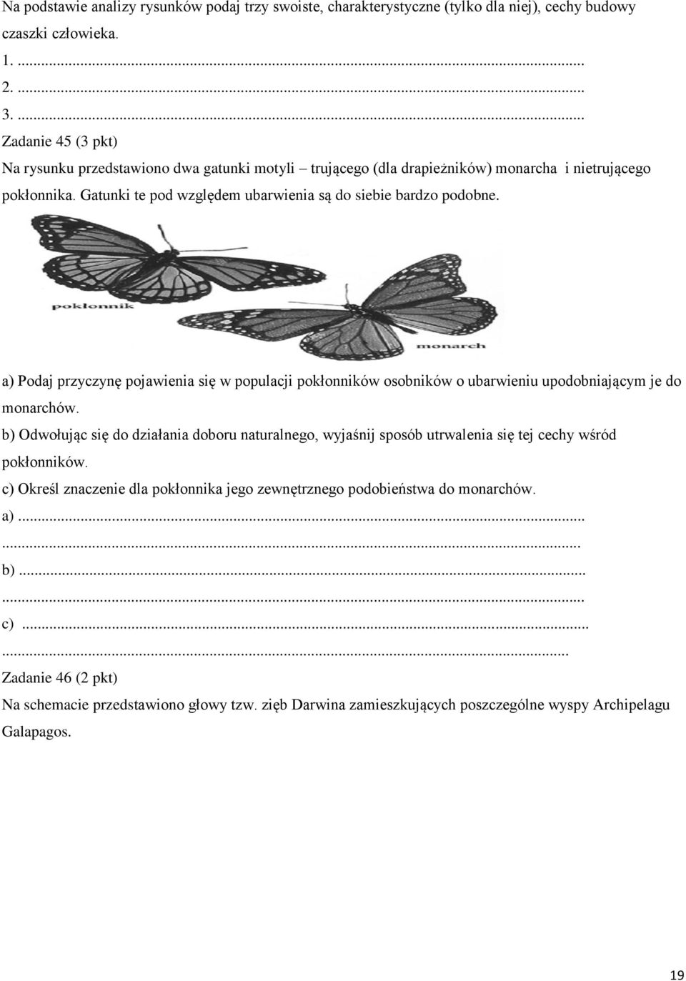 a) Podaj przyczynę pojawienia się w populacji pokłonników osobników o ubarwieniu upodobniającym je do monarchów.