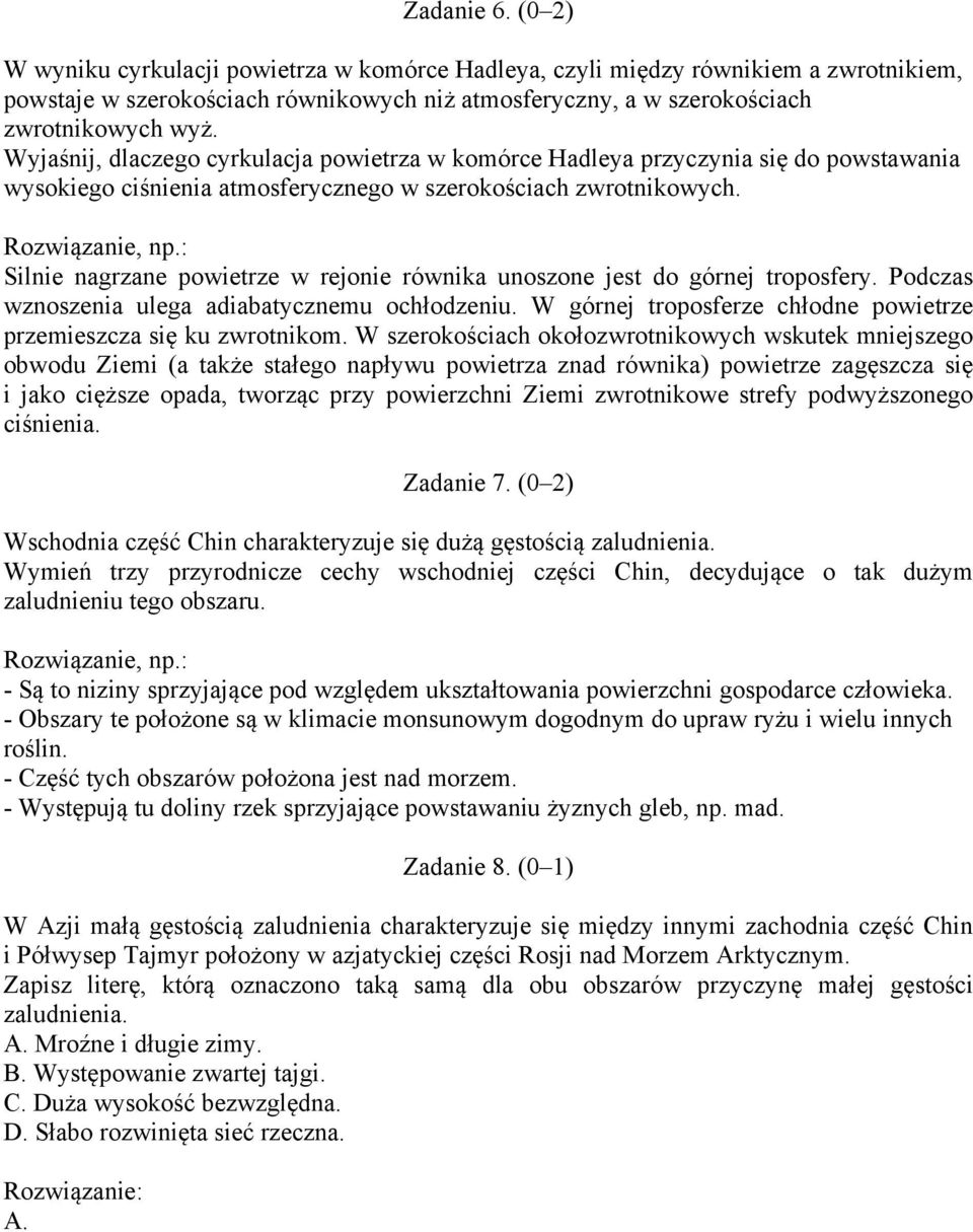 : Silnie nagrzane powietrze w rejonie równika unoszone jest do górnej troposfery. Podczas wznoszenia ulega adiabatycznemu ochłodzeniu.