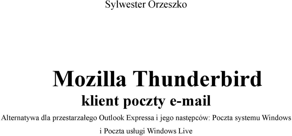 przestarzałego Outlook Expressa i jego