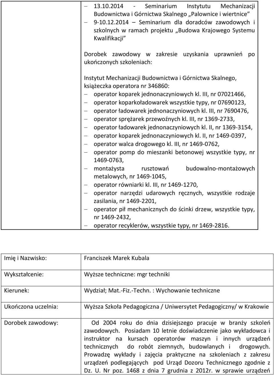 Mechanizacji Budownictwa i Górnictwa Skalnego, książeczka operatora nr 346860: operator koparek jednonaczyniowych kl.
