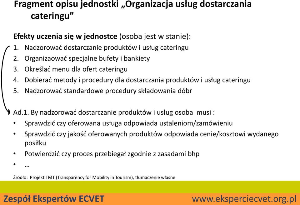 Nadzorować standardowe procedury składowania dóbr Ad.1.