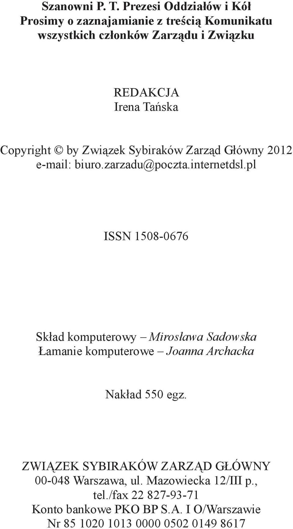 Copyright by Związek Sybiraków Zarząd Główny 2012 e-mail: biuro.zarzadu@poczta.internetdsl.