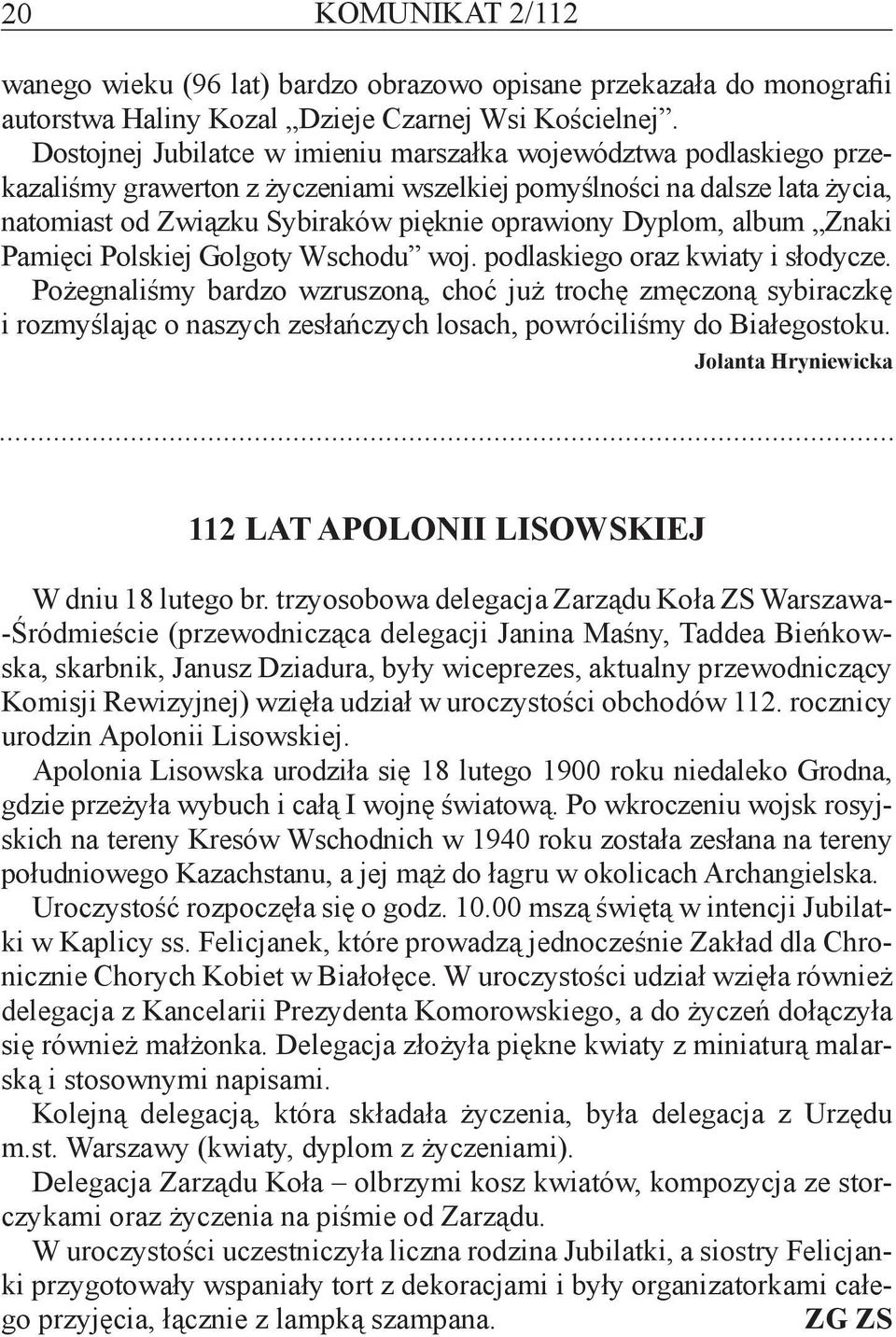 Dyplom, album Znaki Pamięci Polskiej Golgoty Wschodu woj. podlaskiego oraz kwiaty i słodycze.