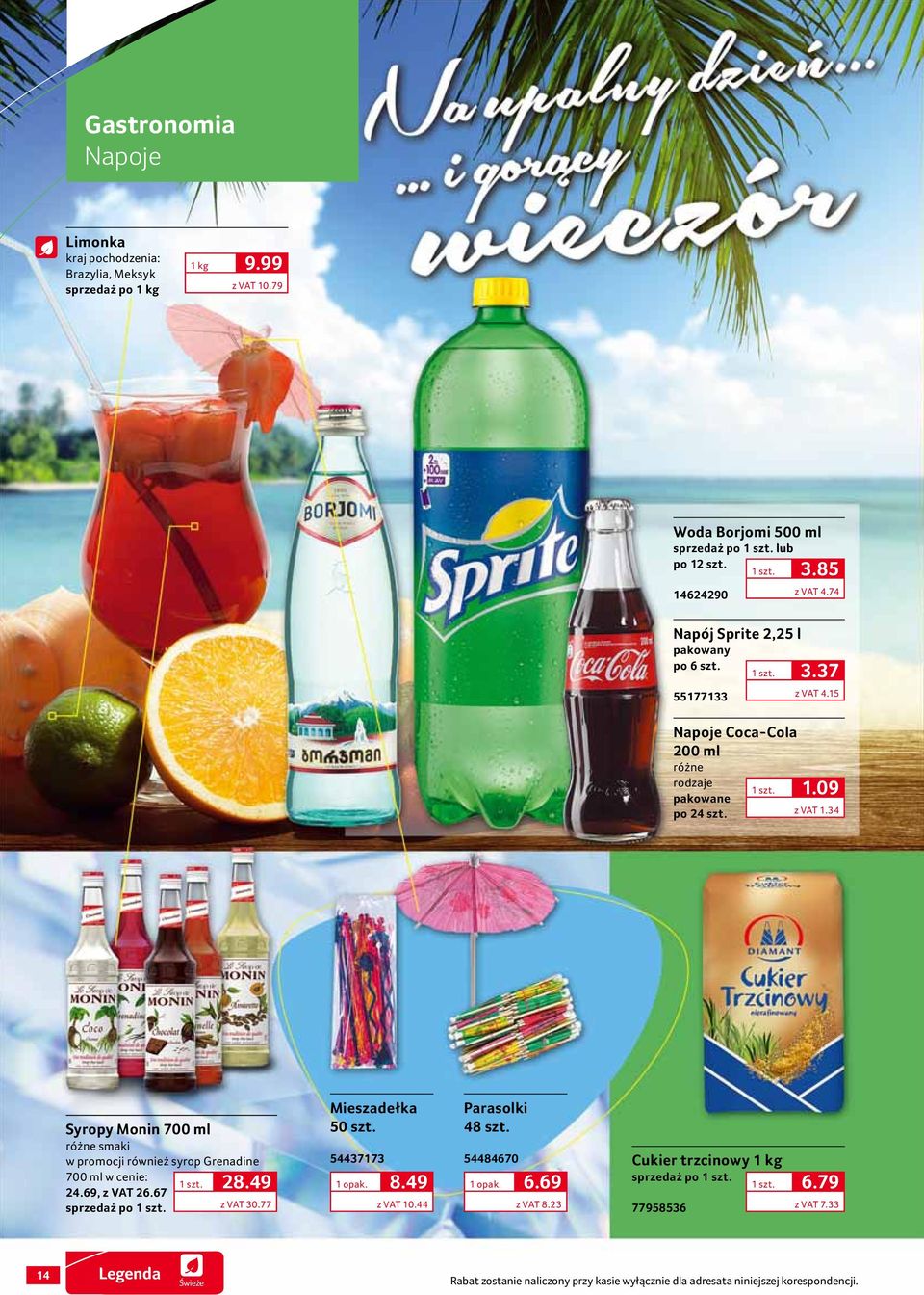 34 Syropy Monin 700 ml różne smaki w promocji również syrop Grenadine 700 ml w cenie: 24.69, z VAT 26.67 po 28.49 z VAT 30.77 Mieszadełka 50 szt. 54437173 8.