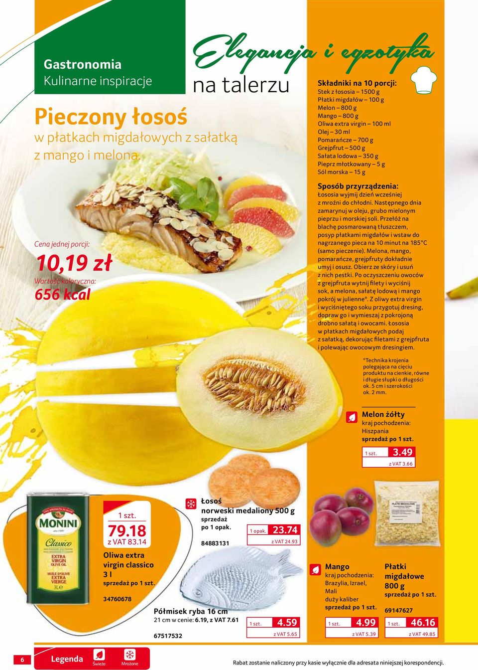 virgin 100 ml Olej 30 ml Pomarańcze 700 g Grejpfrut 500 g Sałata lodowa 350 g Pieprz młotkowany 5 g Sól morska 15 g Sposób przyrządzenia: Łososia wyjmij dzień wcześniej z mroźni do chłodni.